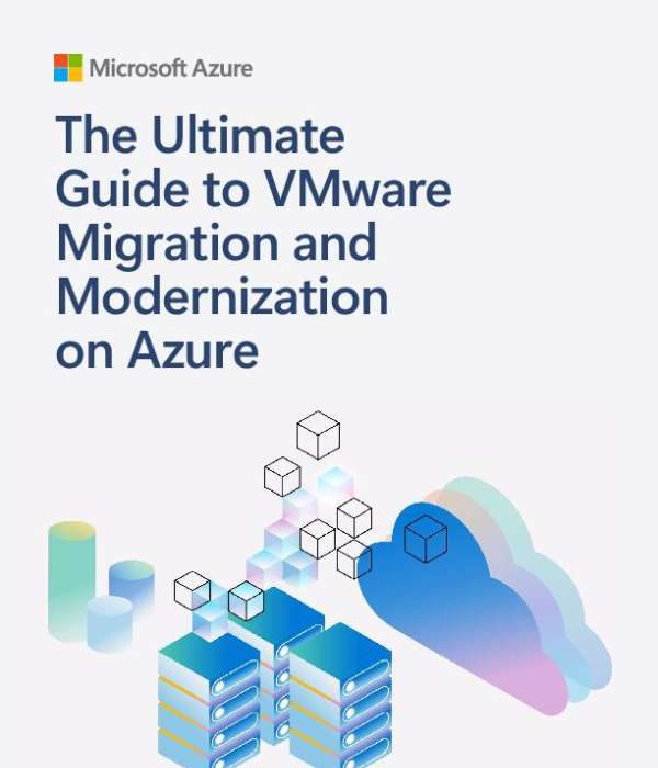 The Ultimate Guide to VMware Migration and Modernization on Azure