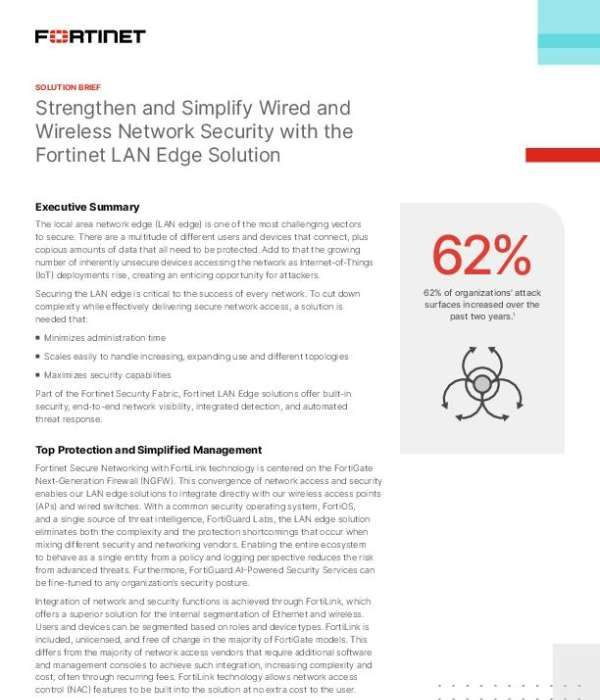Strengthen and Simplify Wired and Wireless Network Security with the Fortinet LAN Edge Solution