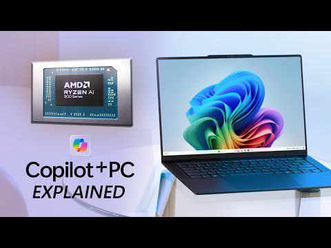 Copilot+ PCs powered by AMD Ryzen AI 300